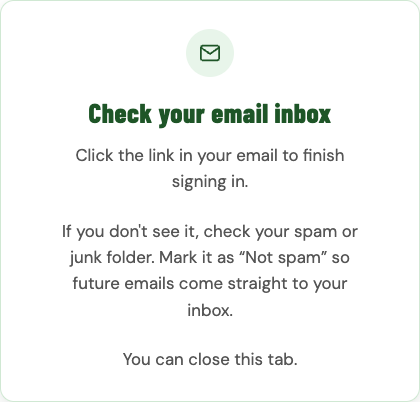 Sign-in card switched to the Check your email inbox confirmation, with instructions to click the link in the email, check spam or junk if it's not there, and that the tab can be closed.
