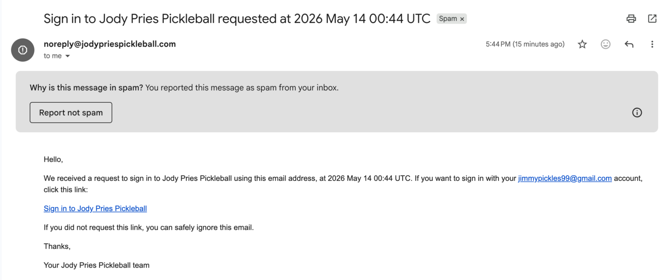 Opened email view in Gmail with the yellow Why is this message in spam? banner and the Report not spam button visible, plus the body of the sign-in email and the Sign in to Jody Pries Pickleball link.